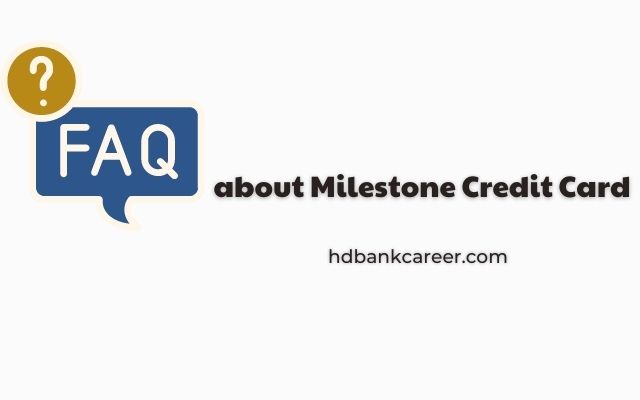 FAQs about Milestone Credit Card