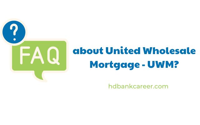 FAQs about United Wholesale Mortgage - UWM