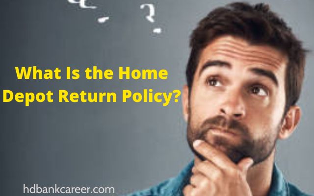 Home Depot Return Policy Updated In Detail 2022