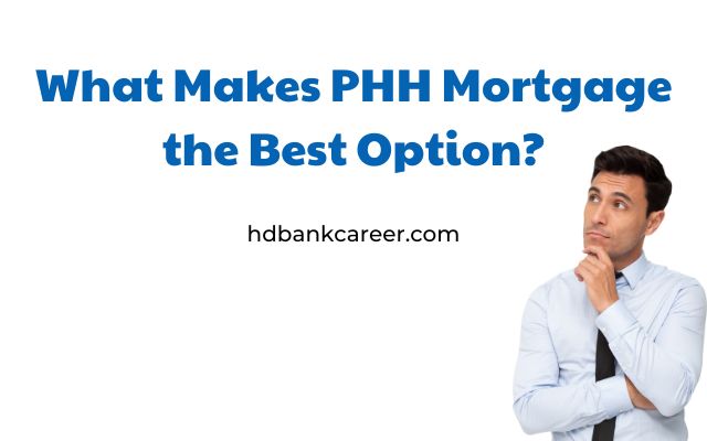 What Makes PHH Mortgage the Best Option?
