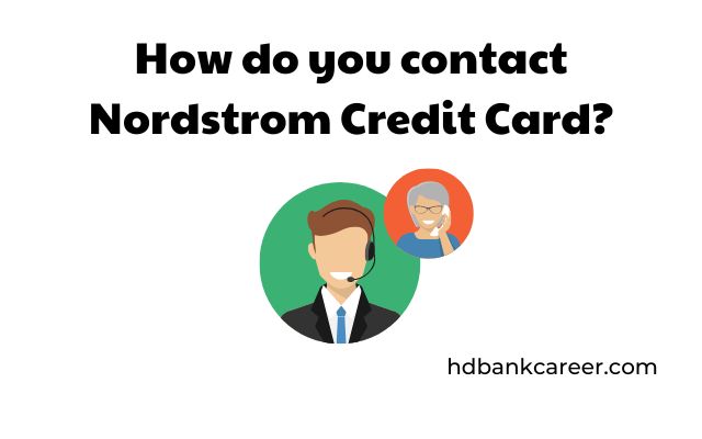 How do you contact Nordstrom Credit Card?