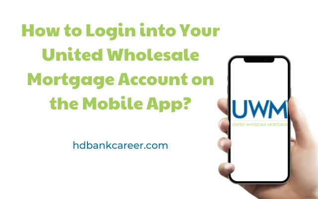 How to Login into Your United Wholesale Mortgage Account on the Mobile App?