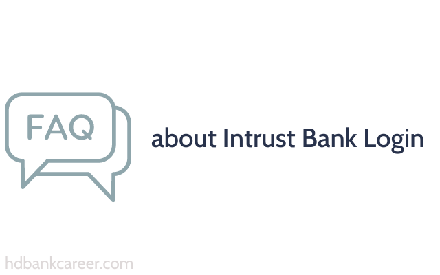 FAQs about Intrust Bank Login