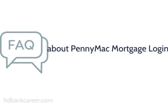 FAQs about PennyMac Mortgage Login