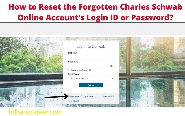 How to Reset the Forgotten Charles Schwab Online Account’s Login ID or Password?