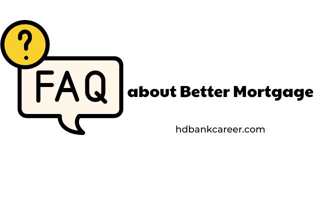 FAQs about Better Mortgage