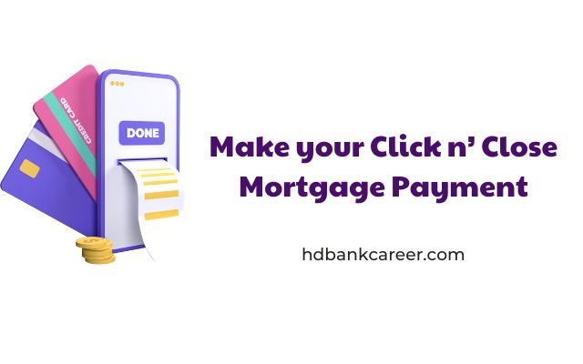 Make your Click n Close Mortgage Payment