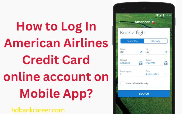 How to Log In American Airlines Credit Card online account on Mobile App?