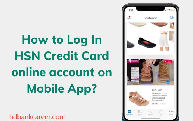 How to Log In HSN Credit Card online account on Mobile App?