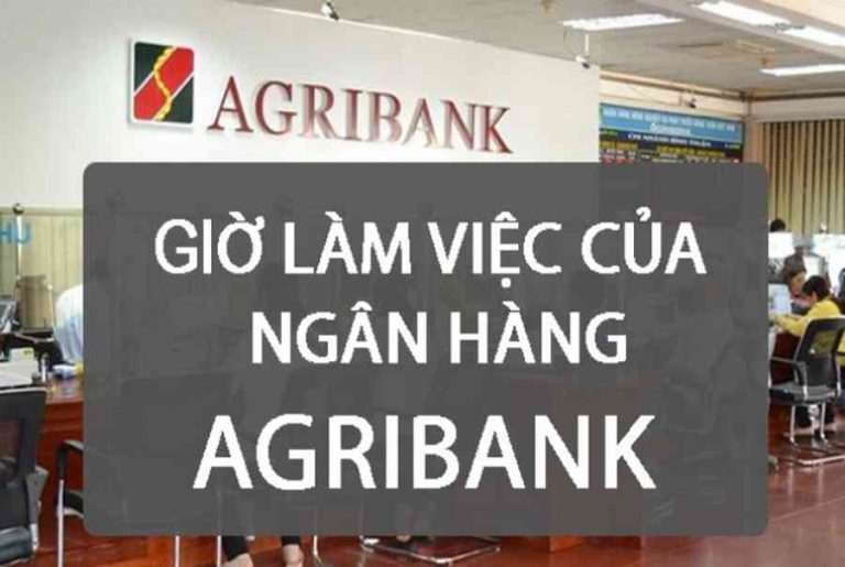 Khung Giờ Làm Việc Ngân Hàng Agribank Mới Nhất 2023