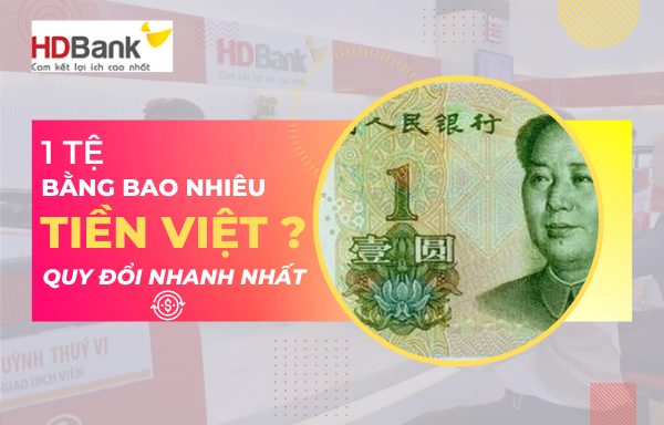 1 Tệ bằng bao nhiêu tiền Việt? Tệ Quy Đổi Ra VNĐ