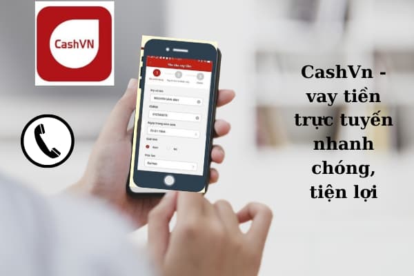  Cashvn – Vay Tiền Trực Tuyến Nhanh Chóng, Tiện Lợi
