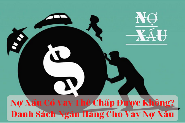 no-xau-co-duoc-vay-the-chap-khong