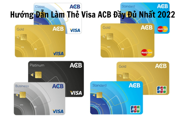Hướng Dẫn Làm Thẻ Visa ACB Đầy Đủ Nhất 2023