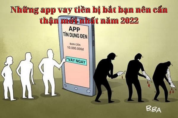 Những App Vay Tiền Bị Bắt Bạn Nên Cẩn Thận Mới Nhất Năm 2022