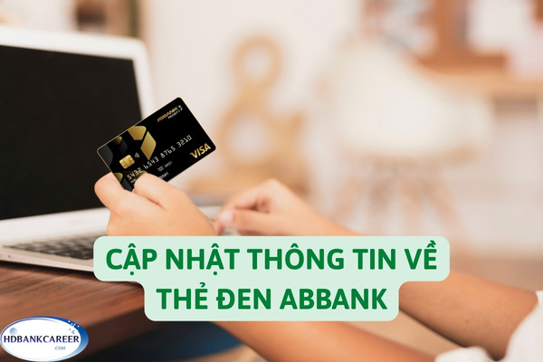 Cập Nhật Thông Tin Về Thẻ Đen ABBank Mà Bạn Nên Biết