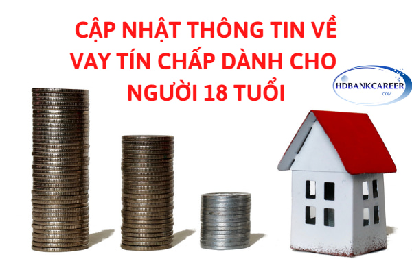 cap-nhat-thong-tin-ve-vay-tin-chap-danh-cho-nguoi-18-tuoi