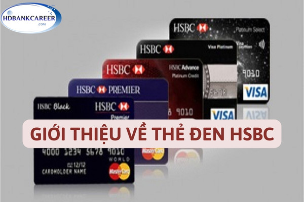 Thẻ Đen HSBC Là Gì – Cập Nhật Đầy Đủ Thông Tin Nhất 2023