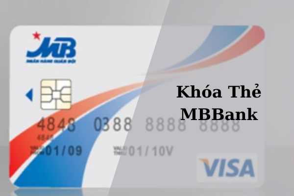 Hướng Dẫn Cách Khóa Thẻ MBBank Nhanh Nhất 2023